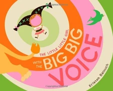 The Little Little Girl with the Big Big Voice Picture Book Kriste