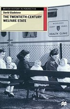 The Twentieth-century Welfare State (British History in Perspe .