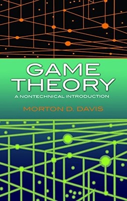 Game Theory: A Nontechnical Introduction (Dover B by Davis, Morton D. 0486296725
