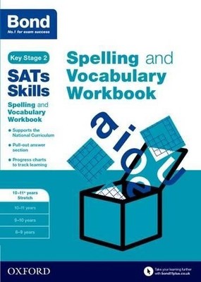 Bond SATs Skills Spelling and Vocab..., Bond SATs Skill