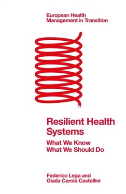 Resilient Health Systems: What We Know; What We  by Federico Lega PAPERBACK