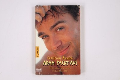 8868 Christian Bieniek ADAM PACKT AUS Roman ; Enthüllungen eines Frauenhelden
