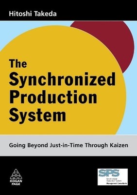 The Synchronized Production System: Going Beyond Just-in-Time through Kaizen by