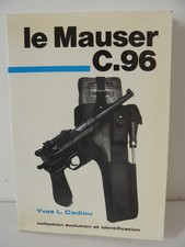 Mauser C96 ( Broomhandle ) Yves L Cadiou 1988 guide identification pistolet