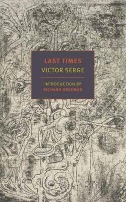 Victor Serge Ralph Manheim Last Times (Paperback)