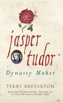 Jasper Tudor | Dynasty Maker | Terry Breverton | Englisch | Taschenbuch | 2015