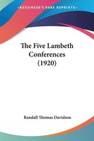 Randall Thomas Davidson | The Five Lambeth Conferences (1920) | Taschenbuch