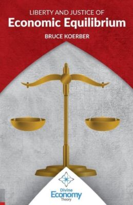 Liberty And Justice Of Economic Equilibrium: An Economic Justice Textbook