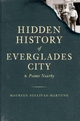 Maureen Sullivan-har Hidden History of Everglades City and Points Ne (Paperback)