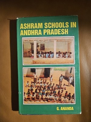 Ashram Schools in Andhra Pradesh: A Case Study of Chenchus of Nallamalai...