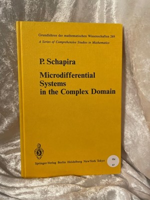 Microdifferential Systems in the Complex Domain (Grundlehren der mathematischen 