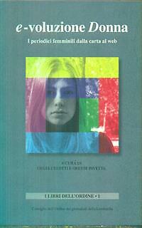 E-VOLUZIONE DONNA CELOTTI - PIVETTA ORDINE GIORNALISTI LOMBARDIA 2018 BROSSURA - Foto 2 di 2