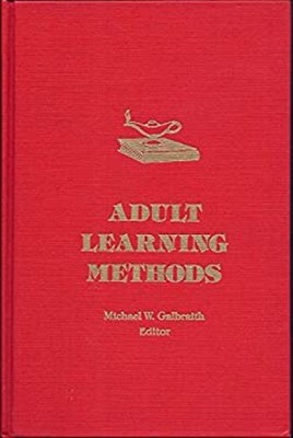 Adult Learning Methods : A Guide for Effective Instruction Hardco