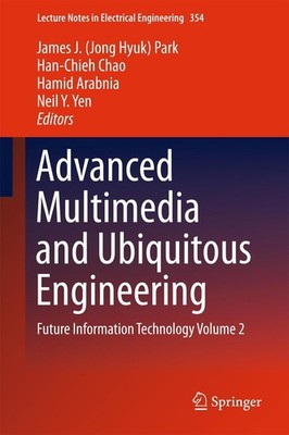 Advanced Multimedia and Ubiquitous Engineering James J. (Jong Hyuk) Park
