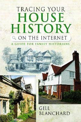 Tracing Your House History on the Internet, Gill B
