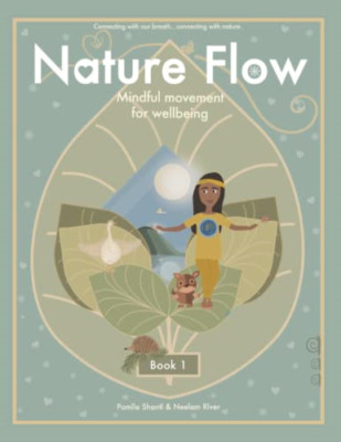 Nature Flow: Book 1 (Nature Flow) - Paperback NEW Shanti, Pamila 06/04/2022