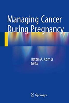 Managing Cancer during Pregnancy by HatemA AzimJr (Hardcover)