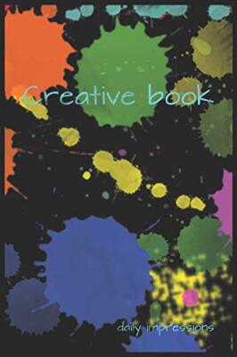 Creative book - daily impressions: Notiz- Skizzen- oder Ideenbuch fA14r deine-,