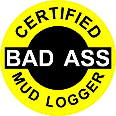 3   Certified Bad Ass Mud Logger 2  Hard Hat / helmet Stickers Mudlogger H632