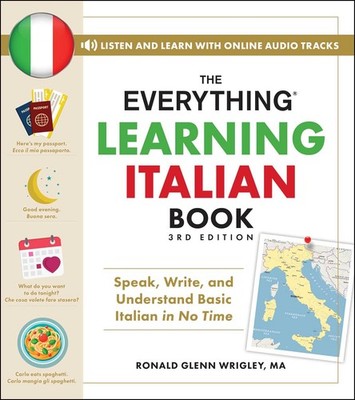 The Everything Learning Italian Book, 3rd Editi, Wrigley, Wrigley,..
