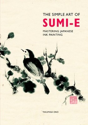 The Simple Art of Sumi-e: A Step-by-step Guide to Japanese Brush