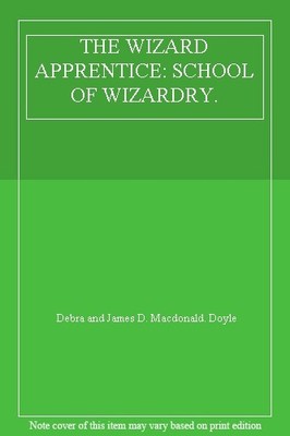 THE WIZARD APPRENTICE: SCHOOL OF WIZARDRY.,Debra and James D. Ma