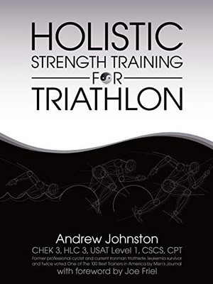 Holistic Strength Training For Triathlon,Andrew Johnston