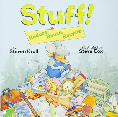 Stuff! Reduce, Reuse, Recycle - Kroll, Steven|Cox, Steve - Acceptable - See ...