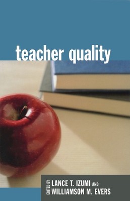 Lance T. Izumi Williamson F. Evers Teacher Quality (Paperback)