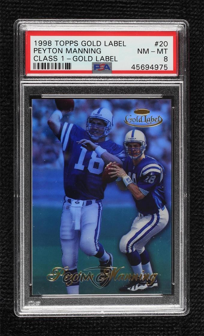 1998 Topps Gold Label Class 1 Peyton Manning #20 PSA 8 Rookie RC HOF 15wb