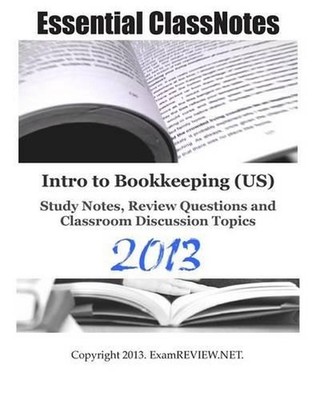 Essential ClassNotes Intro to Bookkeeping (US) Study Notes, Review Questions and