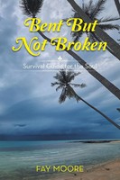 Fay Moore | Bent But Not Broken | Taschenbuch | Englisch (2016) | AuthorHouse