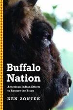 Buffalo Nation : American Indian Efforts to Restore the Bison Ken