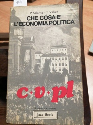 CHE COSA E' L'ECONOMIA POLITICA - 1976 - Salama P., Valier J. - JACA BOOK