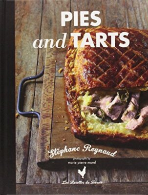 Pies and Tarts By Stephane Reynaud