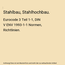 Stahlbau, Stahlhochbau.: Eurocode 3 Teil 1-1, DIN V ENV 1993-1-1 Normen, Richtli