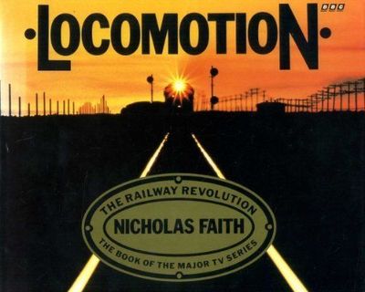 LOCOMOTION THE RAILWAY REVOLUTION, NICHOLAS FAITH 1993 HARDBOUND 1st Ed  NEW PPD