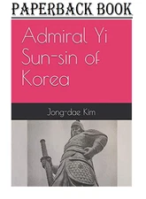 Admiral Yi Sun-sin of Korea,,