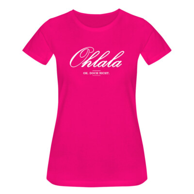 T-Shirt Ohlala. Ok. Doch nicht. 15 Farben Damen XS-3XL