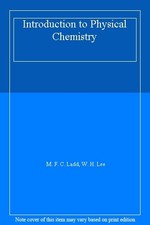 Introduction to Physical Chemistry By M. F. C. Ladd, W. H. Lee.