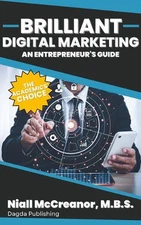 Brilliant Digital Marketing: An Entrepreneur's Guide by Niall McCreanor Paperbac