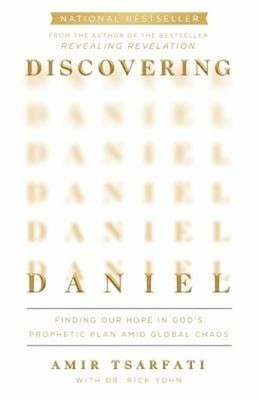 Discovering Daniel : Finding Our Hope in God's Prophetic Plan ami