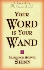 Your Word Is Your Wand: A Sequel To The Game Of Life And How To Play It