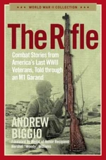 The Rifle: Combat Stories from America's Last WWII Veterans, ...  (paperback)