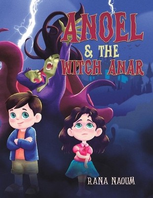 Anoel & the Witch Anar by Rana Naoum Paperback Book
