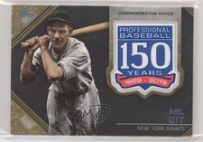 2019 Topps Update 150th Anniversary Manufactured Gold /50 Mel Ott Patch HOF