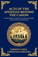 Early Christian Writers | Acts Of The Apostles Beyond The Canon | Taschenbuch