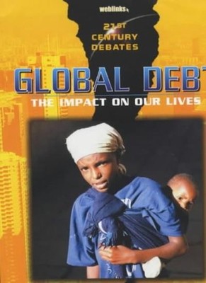 21st Century Debates: Global Debt,Teresa Garlake