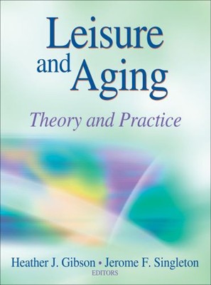 Leisure and Aging : Theory and Practice Hardcover