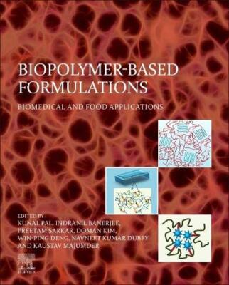 Biopolymer-Based Formulations: Biomedical and F, Pal, Banerjee, Sarkar, Kim,-,